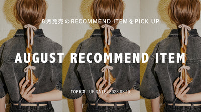 AUGUST RECOMMEND ITEM