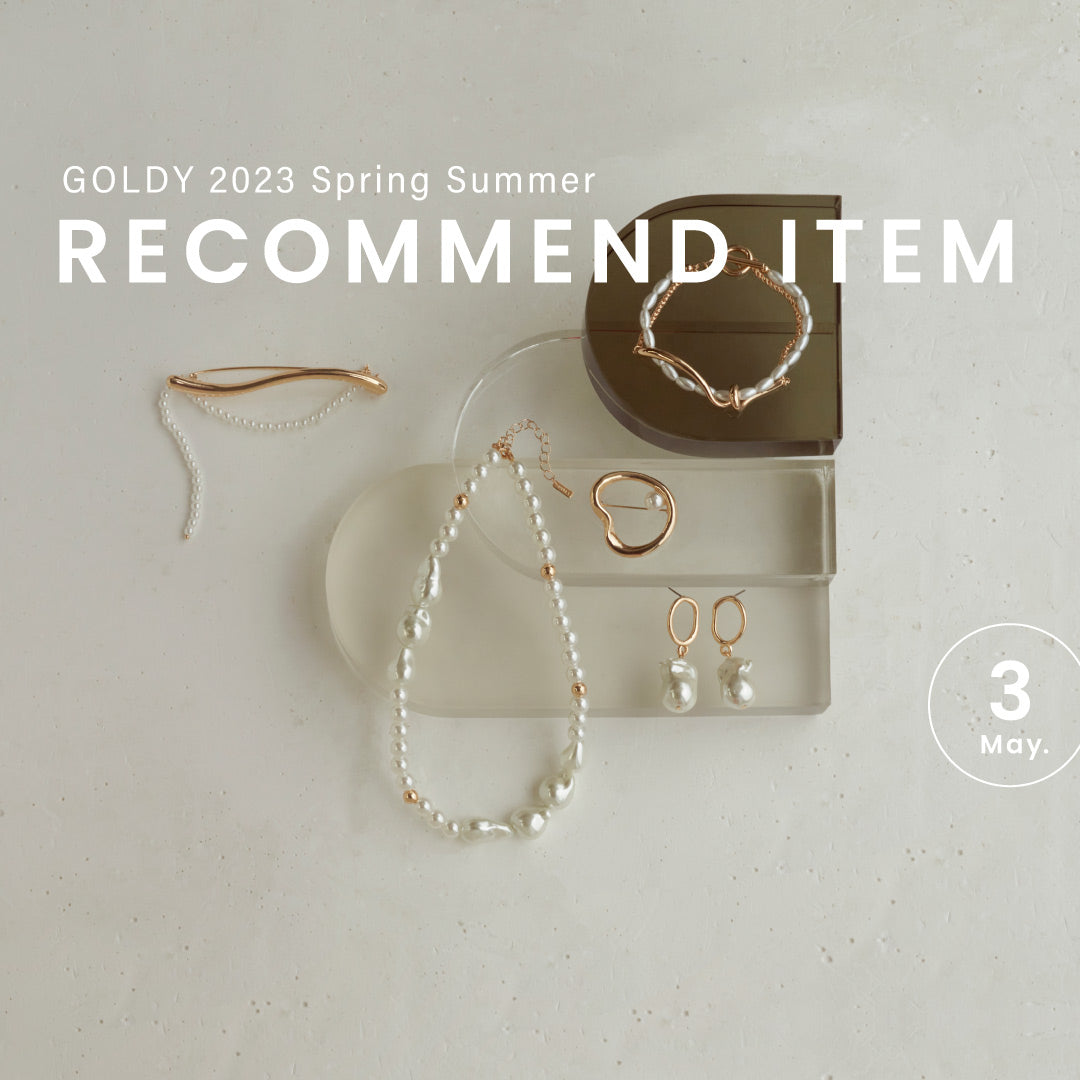 GOLDY ｜March 2023 "RECOMMEND ITEM"