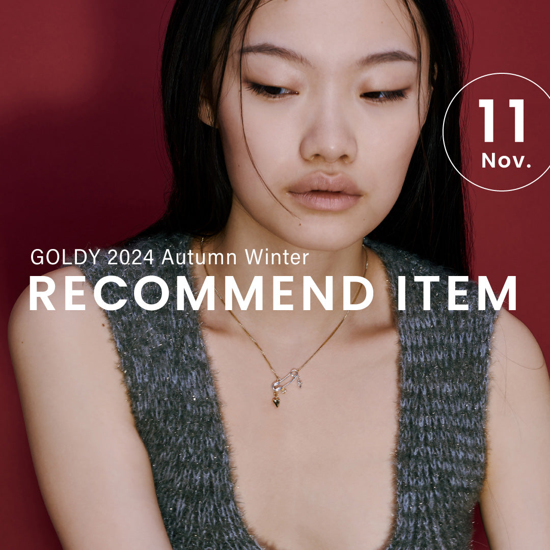 GOLDY ｜November 2024 "RECOMMEND ITEM"