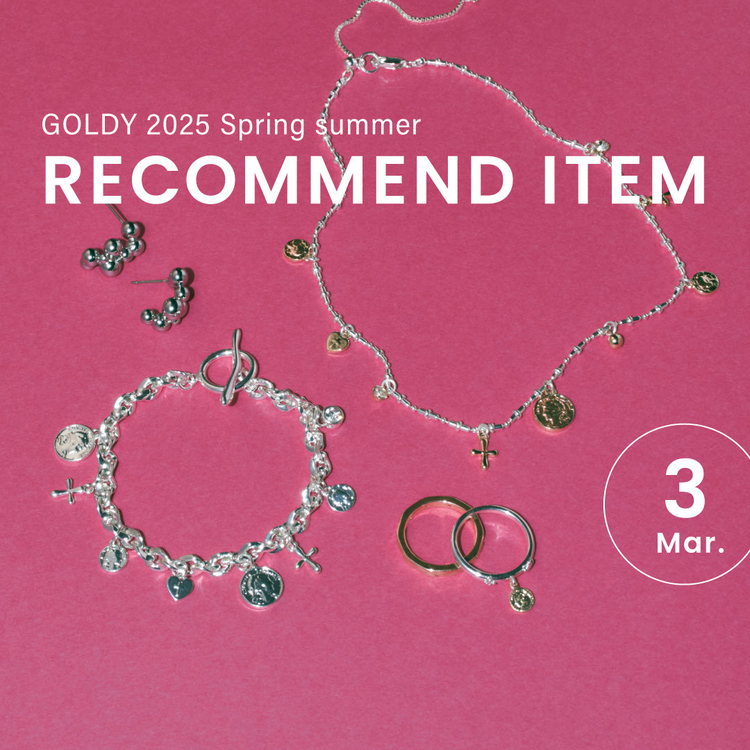 GOLDY ｜March 2025 "RECOMMEND ITEM"