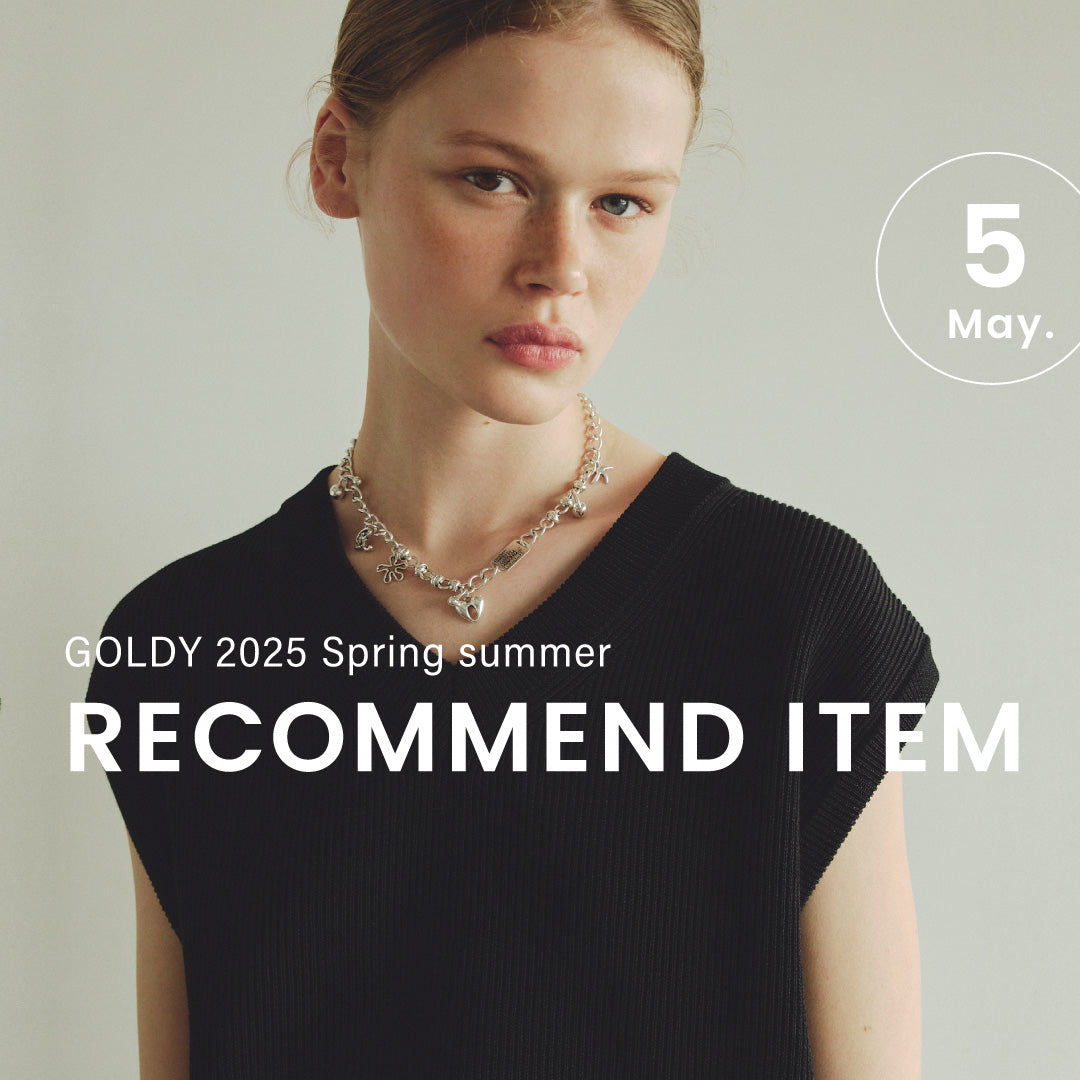 GOLDY ｜May 2025 "RECOMMEND ITEM"