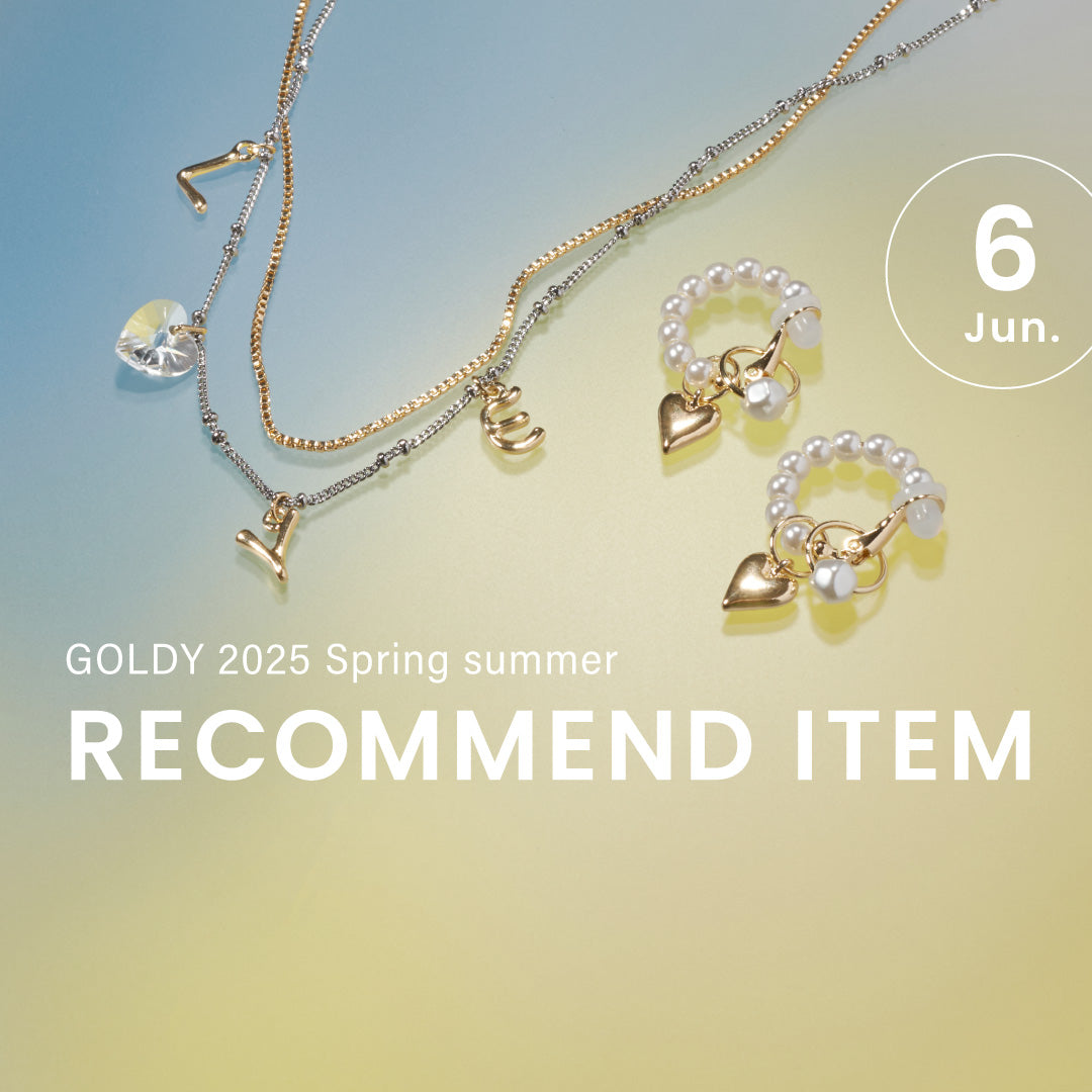 GOLDY ｜June 2025 "RECOMMEND ITEM"