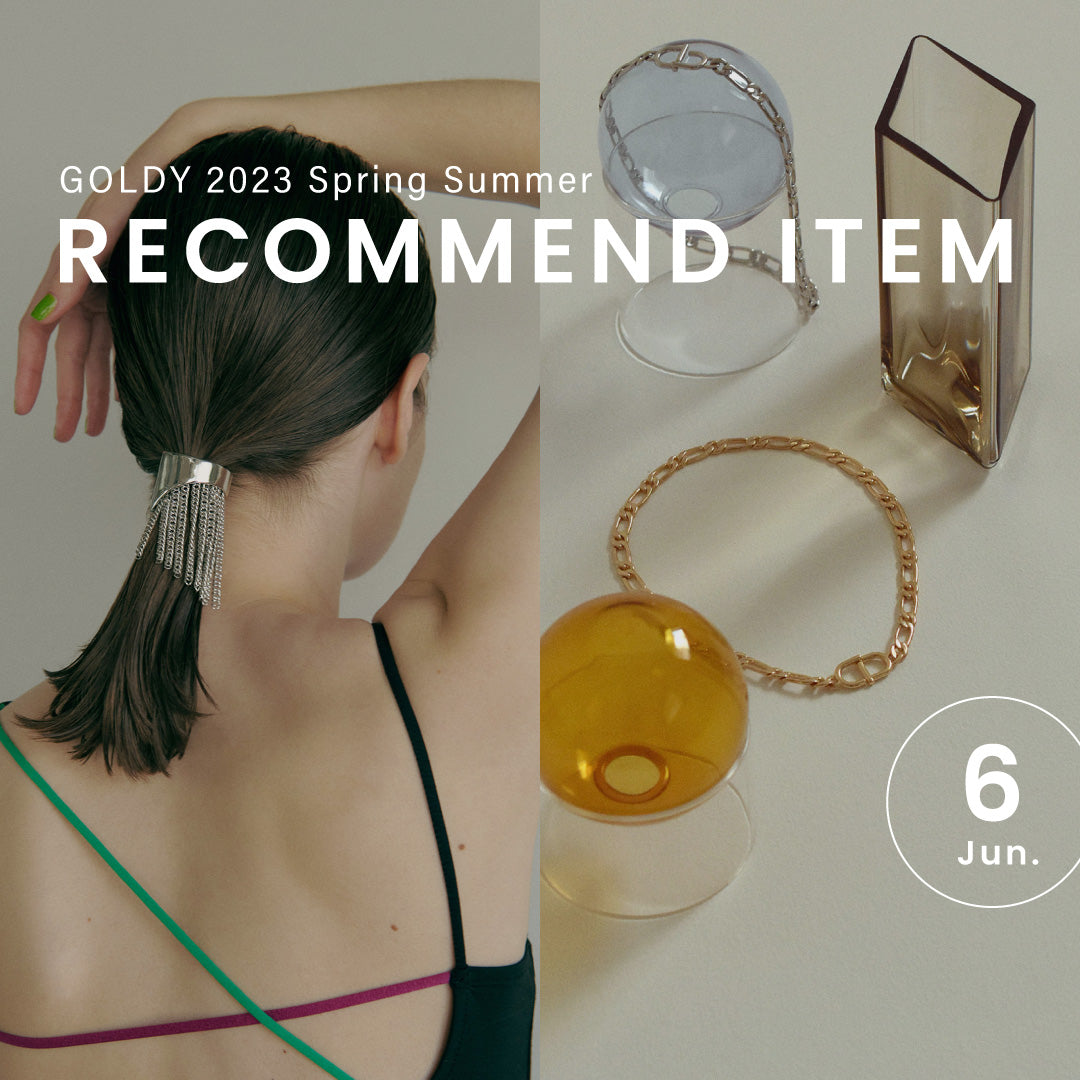 GOLDY ｜June  2023 "RECOMMEND ITEM"